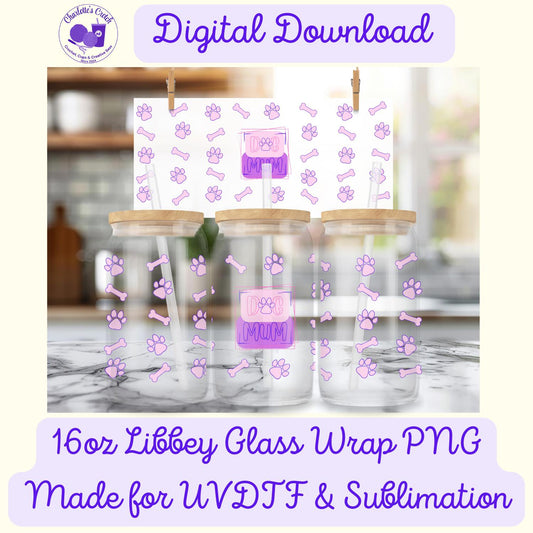 Dog Mum - 16oz Libbey Glass Wrap PNG, Digital File for UVDTF or Sublimation